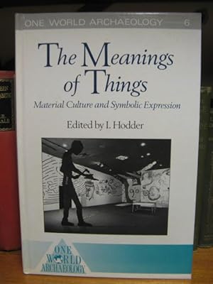 The Meanings of Things: Material Culture and Symbolic Expression