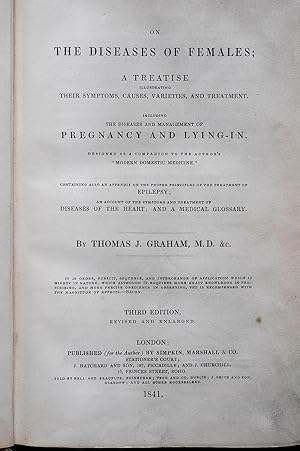 On the Diseases of Females; a Treatise illustrating their Symptoms, Causes, Varieties, and Treatm...