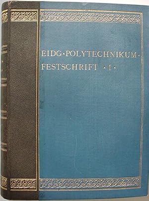 FESTSCHRIFT ZUR FEIER DES FÜNFZIGJÄHRIGEN BESTEHENS DES EIDG. POLYTECHNIKUMS