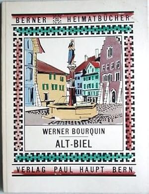 Berner Heimatbücher - ALT-BIEL