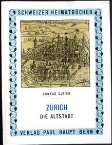 Schweizer Heimatbücher - ZÜRICH - DIE ALTSTADT