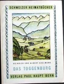 Schweizer Heimatbücher - DAS TOGGENBURG