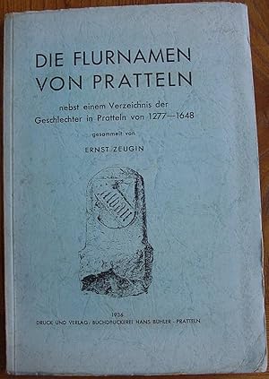 Die Flurnamen von Pratteln nebst einem Verzeichnis der Geschlechter in Pratteln von 1277 - 1648