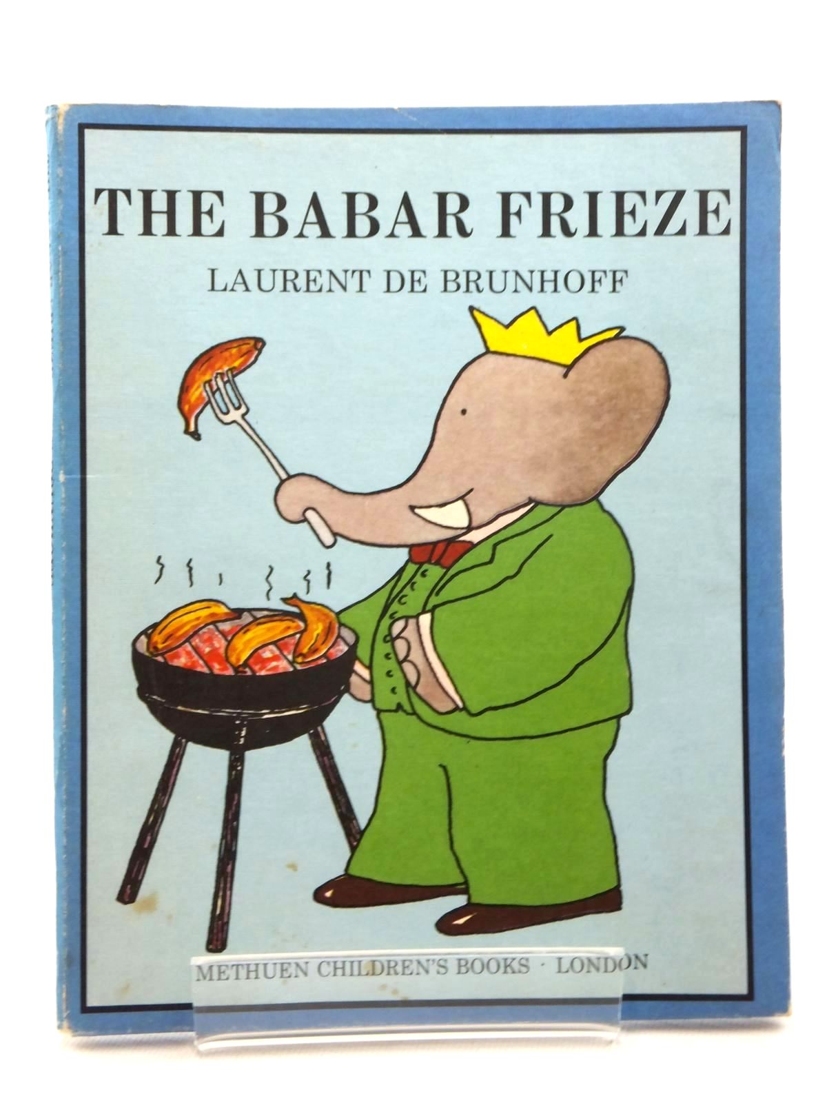 THE BABAR FRIEZE - De Brunhoff, Laurent & Jones, Olive