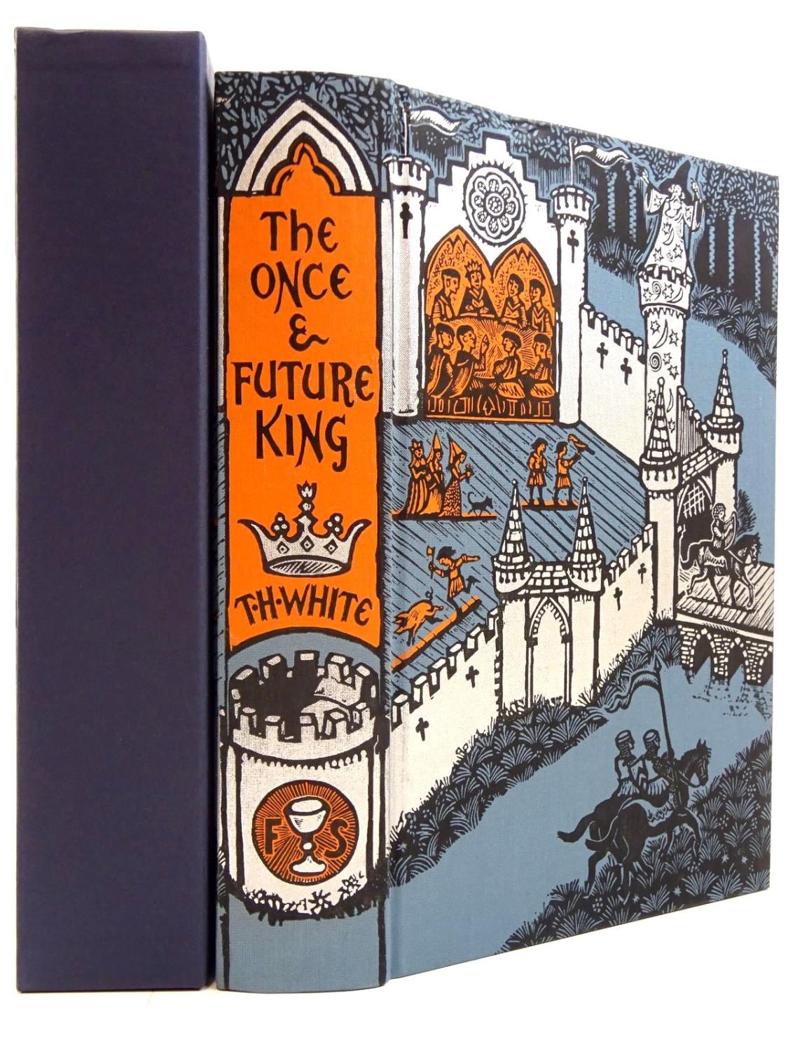 The Once and Future King by T.H. White The Once and Future King by T.H. White