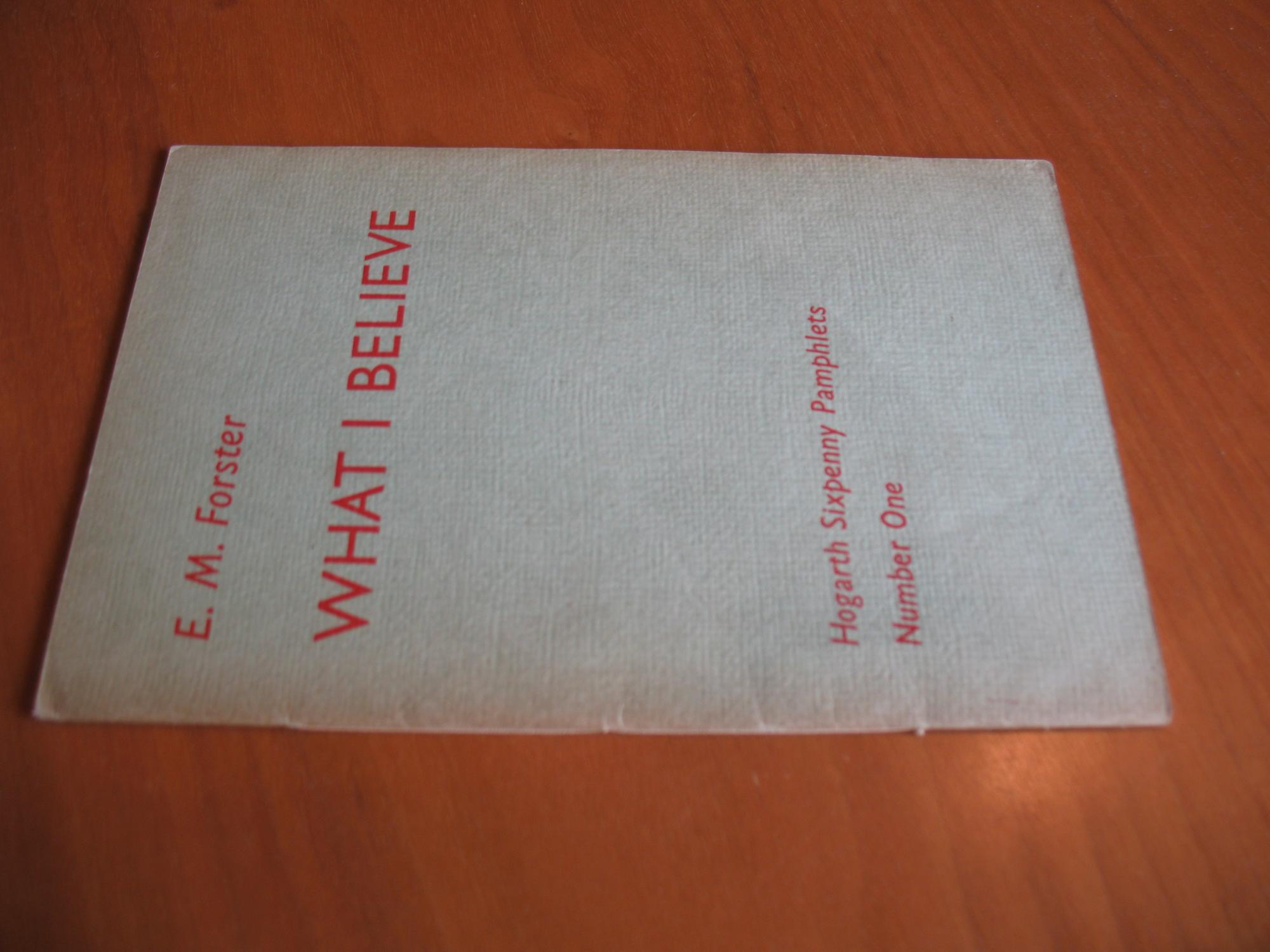 E m forster what i believe essay