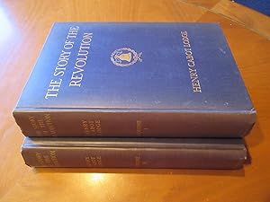 The Story Of The Revolution [Two Volumes, First Printings, With Signatures Of Henry Cabot Lodge]