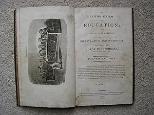 The British System of Education: being A Complete Epitome of the Improvements & Inventions practi...