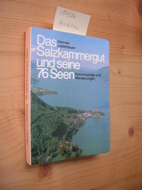 Das Salzkammergut und seine 76 Seen. Spaziergänge und Wanderungen. - Loderbauer, Hannes