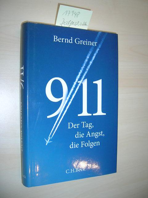 9/11. Der Tag, die Angst, die Folgen. - Greiner, Bernd