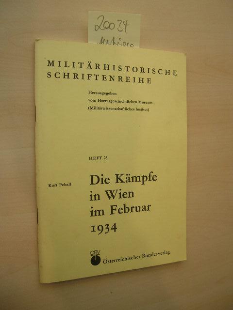 Die Kämpfe in Wien im Februar 1934 (Militärhistorische Schriftenreihe)