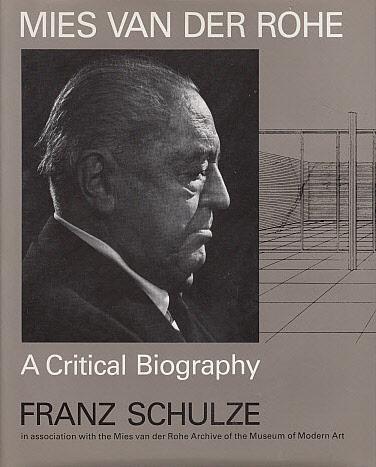 Mies Van Der Rohe: A Critical Biography