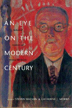 An Eye on the Modern Century: Selected Letters of Henry McBride - McBride, Henry; Watson, Steven, and Morris, Catherine J. (Joint Editors)