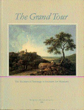 The Grand Tour: The Tradition of Patronage in Southern Art Museums - Eisler, Colin T.