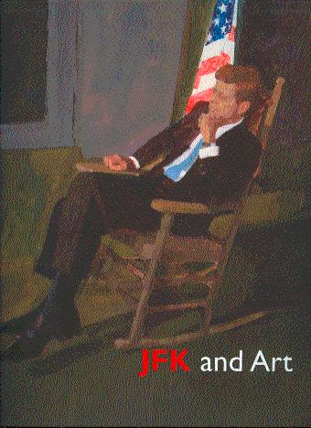 JFK and Art - Drayton, Cynthia A., and Hall-Duncan, Nancy (Curated by); Silver, Kenneth E. (Essay by)