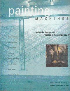 Painting Machines: Industrial Image and Process in Contemporary Art - Jones, Caroline A.