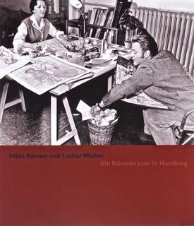 Hilda Körner und Lothar Walter Ein Künstlerpaar in Hamburg