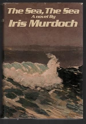 The Sea, the Sea by Iris Murdoch The Sea, the Sea by Iris Murdoch