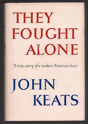 They Fought Alone: A True Story of a Modern American Hero