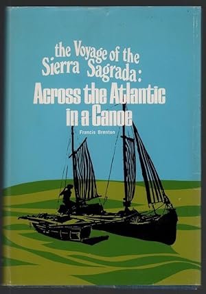 The Voyage of the Sierra Sagrada: Across the Atlantic in a Canoe