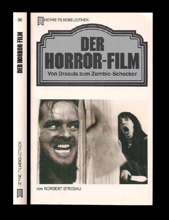 Der Horror - Film. Von Dracula zum Zombie- Schocker.