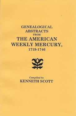 Genealogical Abstracts from The American Weekly Mercury, 1719-1746 - Scott (Compiler), Kenneth