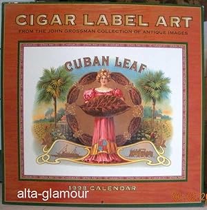 CIGAR LABEL ART - 1998 CALENDAR. From the John Grossman Collection of Antique Images