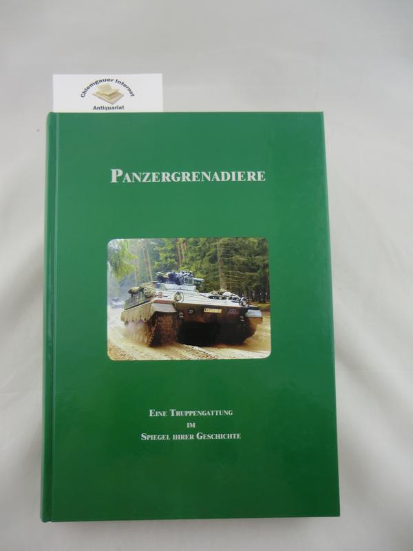 Panzergrenadiere - Eine Truppengattung im Spiegel ihrer Geschichte.