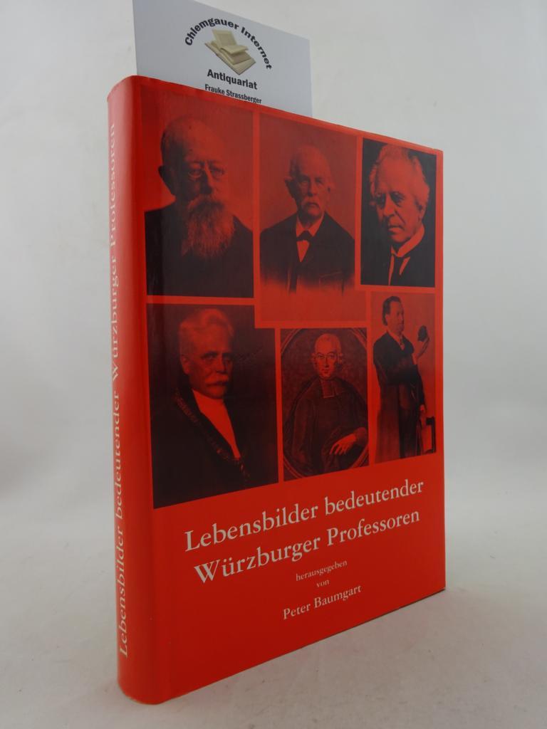 Lebensbilder bedeutender Würzburger Professoren (Quellen und Beiträge zur Geschichte der Universität Würzburg)