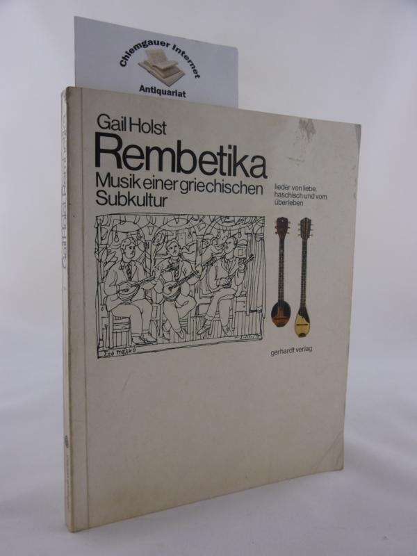 Rembetika: Musik einer griechischen Subkultur. Lieder von Liebe, Haschisch und vom Überleben