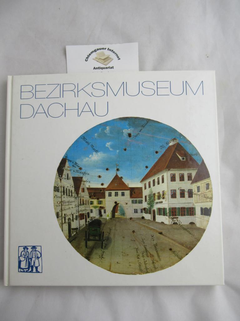 Kulturgeschichte des Dachauer Landes / Bezirksmuseum Dachau: Leitfaden und Katalog