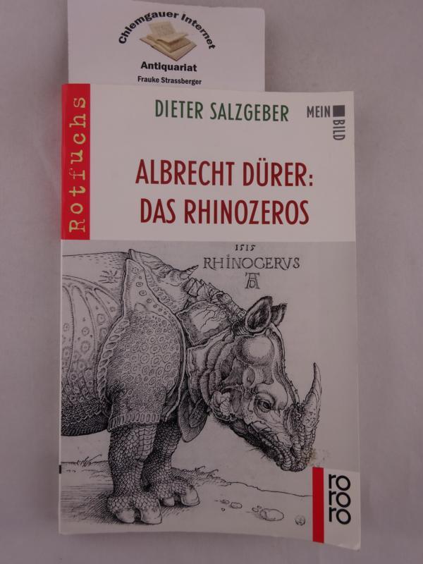 Albrecht Dürer. Das Rhinozeros. Ein Rotfuchs Kunstsachbuch. - Salzgeber, Dieter