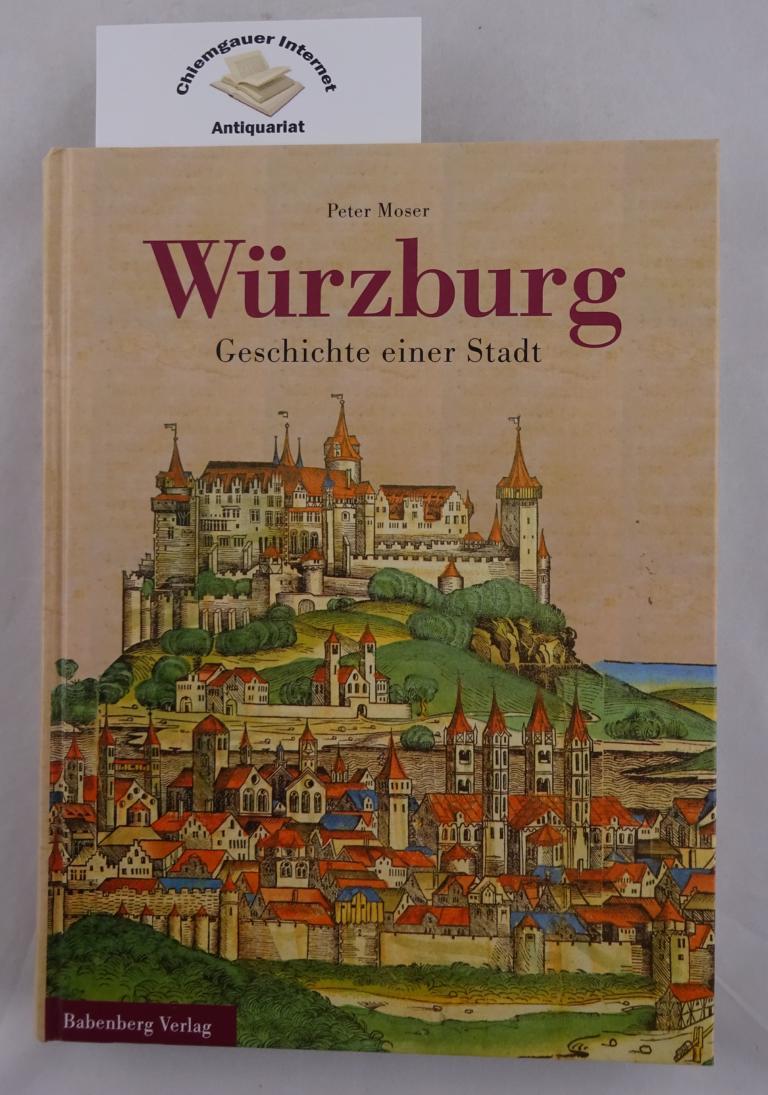 Würzburg: Geschichte einer Stadt