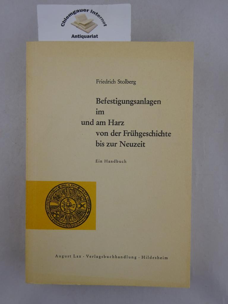 Befestigungsanlagen im und am Harz von der Frühgeschichte bis zur Neuzeit. Ein Handbuch
