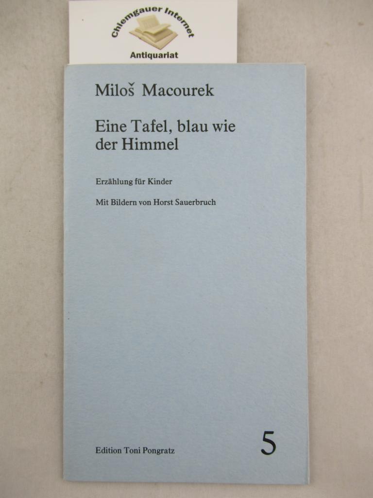 Eine Tafel, blau wie der Himmel. Eine Geschichte für Kinder - Macourek, Milos¡ Sauerbruch, Horst (Ill.)