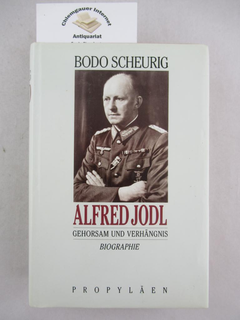 Alfred Jodl. Gehorsam und Verhängnis. Biographie.
