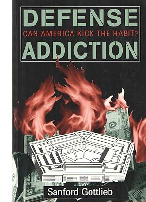 Defense Addiction : Can America Kick The Habit?