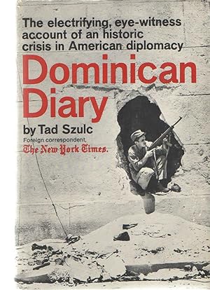 Dominican Diary : Eye-Witness Account of an Historic Crisis in American Diplomacy