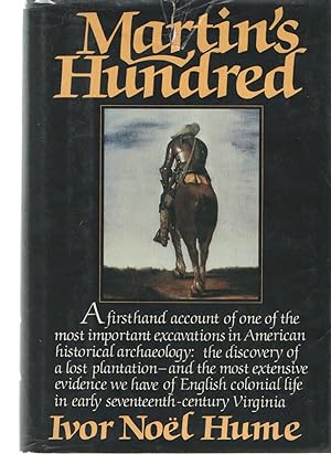 Martin's Hundred : A Firsthand Account of One of the Most Important Excavations in American Histo...