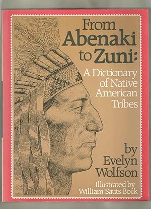 From Abenaki to Zuni : A Dictionary of Native American Tribes