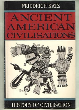 Ancient American Civilisations (History of Civilization)