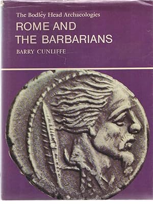 Rome and the Barbarians (The Bodley Head Archaeologies)