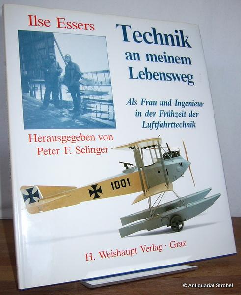 Technik an meinem Lebensweg. Als Frau und Ingenieur in der Frühzeit der Luftfahrttechnik. Herausgegeben von Peter F. Selinger.