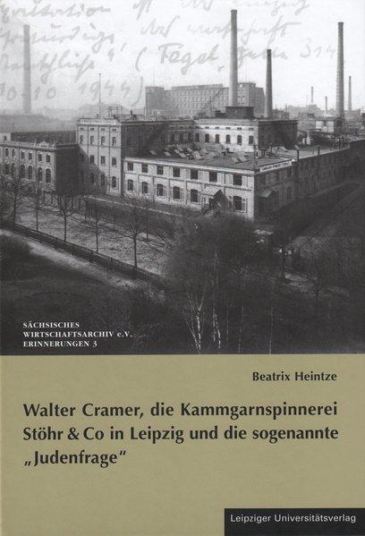 Walter Cramer, die Kammgarnspinnerei Stöhr & Co in Leipzig und die sogenannte