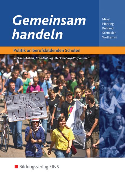 Gemeinsam handeln / Politik an berufsbildenden Schulen in Brandenburg, Hamburg, Mecklenburg-Vorpommern und Sachsen-Anhalt: Gemeinsam handeln, Ausgabe . und Mecklenburg-Vorpommern, Schülerband - Barbara, Meier,, Möhring, Gert Ruhland, Ria u. a.