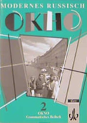 Modernes Russisch - Okno. Unterrichtswerk für Gymnasien: Okno - Modernes Russisch, Grammatisches ...