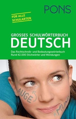 PONS Großes Schulwörterbuch Deutsch: Das Rechtschreib- und Bedeutungswörterbuch. Mit 42.000 Stich...