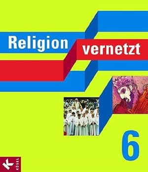 Religion vernetzt 6: Unterrichtswerk für katholische Religionslehre an Gymnasien