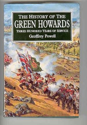 THE HISTORY OF THE GREEN HOWARDS Three Hundred Years of Service