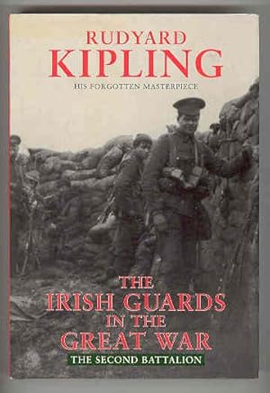 THE IRISH GUARDS IN THE GREAT WAR The Second Battalion Edited and Compiled from Their Diaries and...